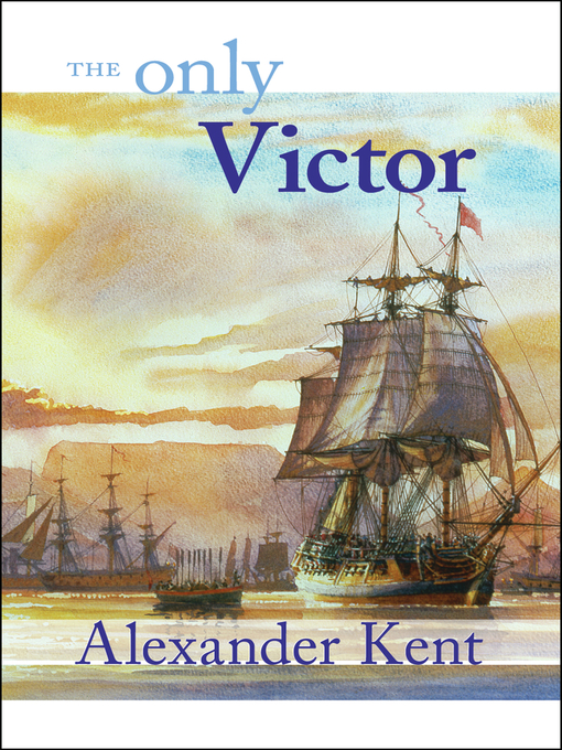 Title details for The Only Victor by Alexander Kent - Available